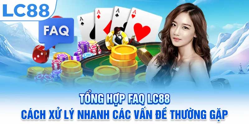 Câu hỏi thường gặp tại LC88